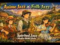 Anime Jazz × Folk Jazz | Spirited Jazz Studio Ghibli Style 🌸 [Spirited Away Inspired]