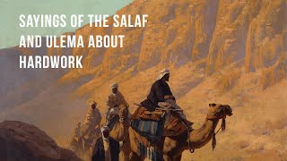 You will never be lazy after hearing this - Sayings of the Salaf