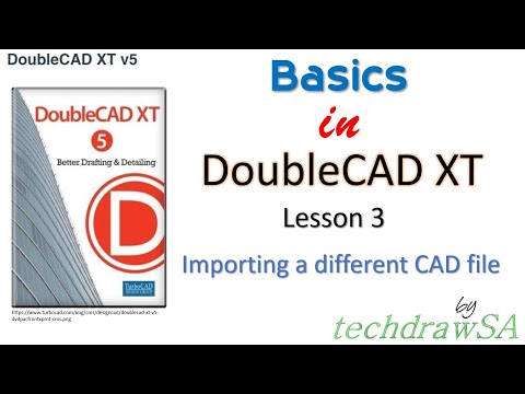 DoubleCAD XT Tutorial 3 Import a different CAD file into DoubleCAD XT