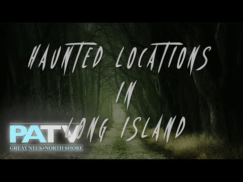 Did You Know? - Haunted Locations in Long Island