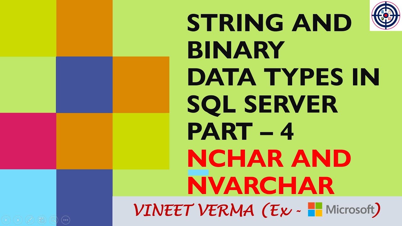 String and Binary Data Types - Part 4 | Microsoft SQL Server | NCHAR ...