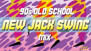 OLD SCHOOL NEW JACK SWING MIX