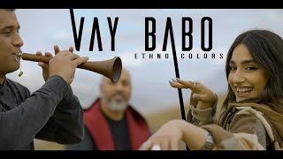 Смотреть Ethno Colors - Vay Babo (2021) Видеоклип!