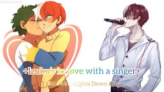 ||Izuku’s in Love with a Singer||TodoDeku||Lights Down Low ‘Lyric Prank’||