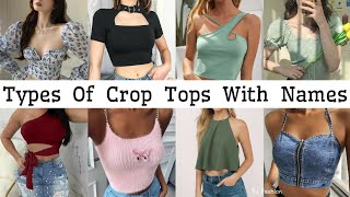 Types Of Crop Tops With Names/Trendy Aesthetic Crop Top Designs/Crop Top Outfit Inspo/To Fashion