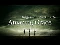 Amazing grace  schnste version des berhmten liedes   die grte liebesgeschichte des universums