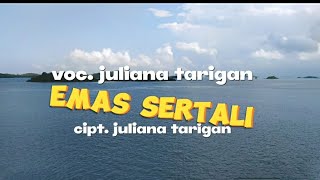 emas sertali - nostalgia juliana tarigan ( lagu karo)