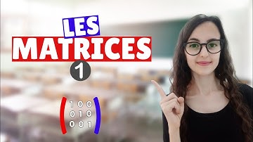 Les Matrices (partie 1)