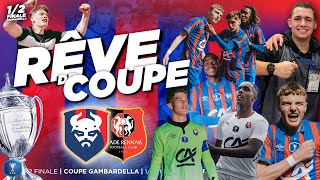UNE PLACE en FINALE au BOUT du SUSPENS | RÊVE DE COUPE - 1/2 finale - Coupe Gambardella