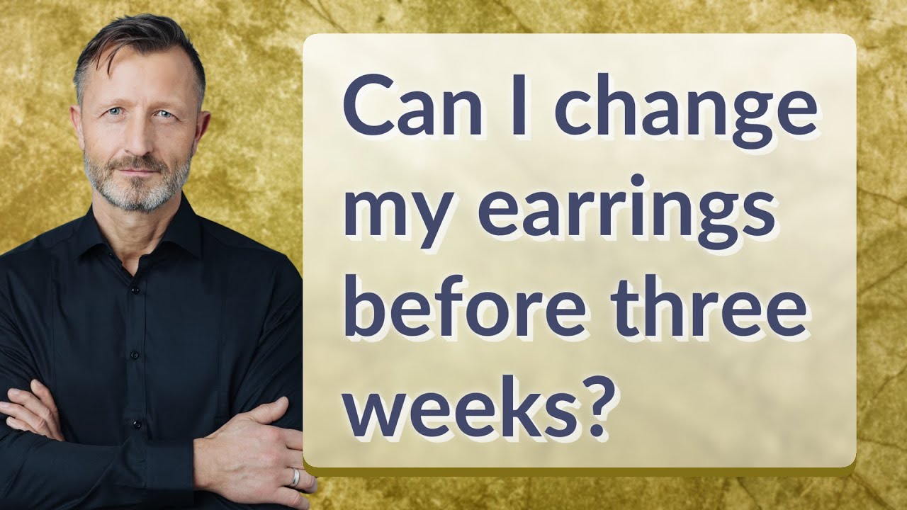 Can I change my earrings before three weeks? - YouTube