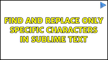 Find and replace only specific characters in Sublime Text