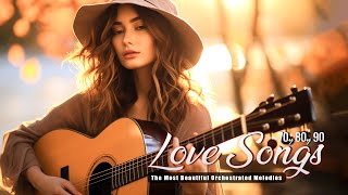 3 Hours Most Beautiful Orchestrated Melodies - Most Romantic Beautiful Love Songs 70s 80s 90s