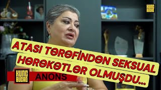 7 Yaşı Var Idi Atası Tərəfindən Ual Hərəkətlər Olunmuşdur-Kəmalə Ağazadə