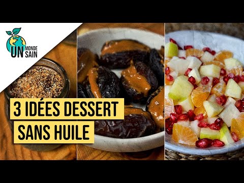 3 idées dessert végétales pauvres en gras sans huile et riches en fibres