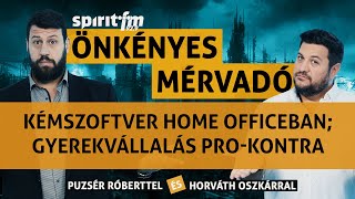 Kémszoftver home officeban; Gyerekvállalók vs. nemgyerekvállalók - Önkényes Mérvadó2023#554