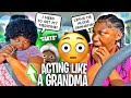 ACTING LIKE A "GRANNY" TO SEE MY GIRLFRIENDS REACTION....👵🏽