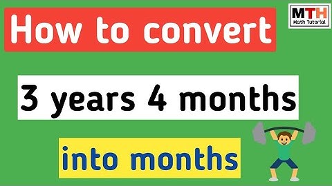 How to convert 3 years 4 months into months | year to month conversion