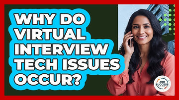 Why Do Virtual Interview Tech Issues Occur? - Job Success Network