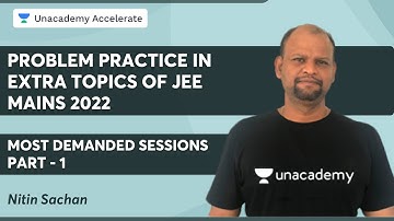 Problem Practice in Extra Topics of JEE Mains 2022 | Part -1 | Most Demanded Sessions | Nitin Sachan