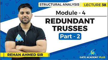 Lecture 38 | Module 4 | Redundant Trusses (Part- 2) | Structural Analysis