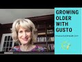 Growing older with gusto