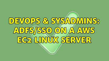 DevOps & SysAdmins: ADFS/SSO on a AWS EC2 Linux server