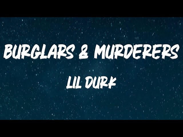Lil Durk - Burglars & Murderers (feat. EST Gee) (Lyric Video