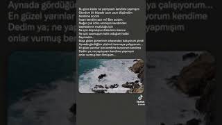 Bu Güne Kadar Ne Yaptıysam Kendime Yapmışım Oturdum Bir Köşede Uzun Uzun Düşündüm Kendime Acıdım.