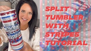 Split Tumbler with Stripes Tutorial