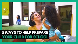 5 Ways to Help Prepare your Child for School (Tips for Parents)