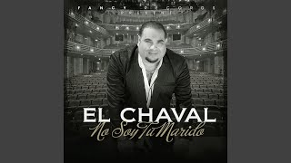 Video thumbnail of "El Chaval De La Bachata - No Soy Tu Marido"