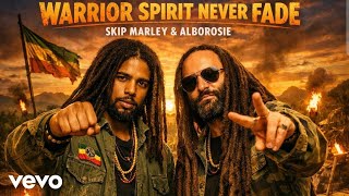 Skip Marley &amp; Alborosie – Warrior Spirit Never Fade -(Official Reggae Lyrics Music Video)