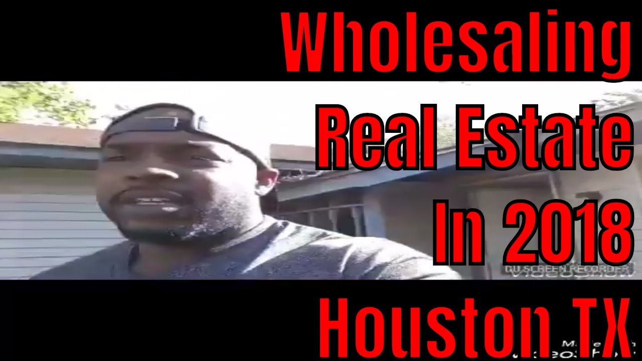 Wholesaling Real Estate 2018 Houston TX YouTube