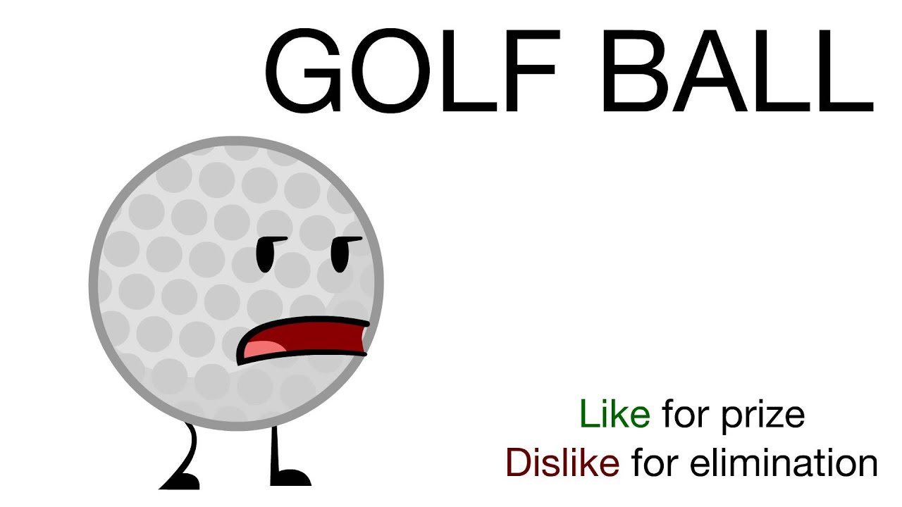 Vote for Golf Ball (BFDIA 4) - Vote for Golf Ball (BFDIA 4)