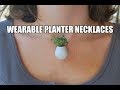 Wearable Planter Necklaces