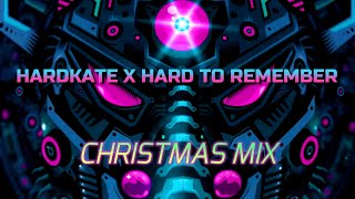 HardKate x Hard To remember - Christmas Mix