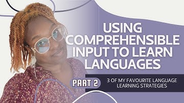 How To Actually Use Comprehensible Input In Your Language Studies