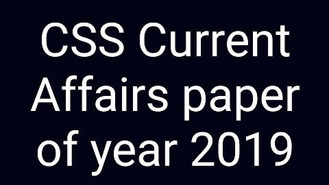 CSS past papers | CSS Past paper solution | CSS Current Affairs paper of year 2019