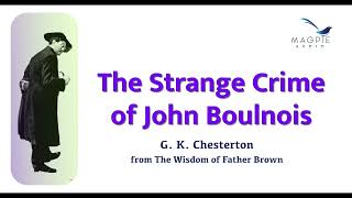 The Strange Crime of John Boulnois from The Wisdom of Father Brown by G. K. Chesterton