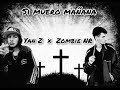 Si Muero Mañana - Yan Z ft Zombie NR (Audio Oficial)