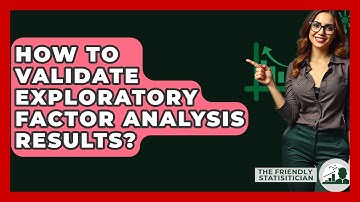 How To Validate Exploratory Factor Analysis Results? - The Friendly Statistician