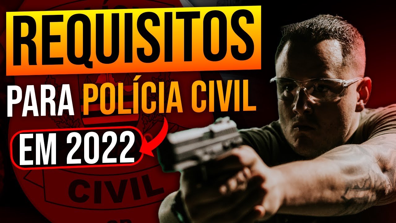 O Que Precisa Para Ser Policial Civil