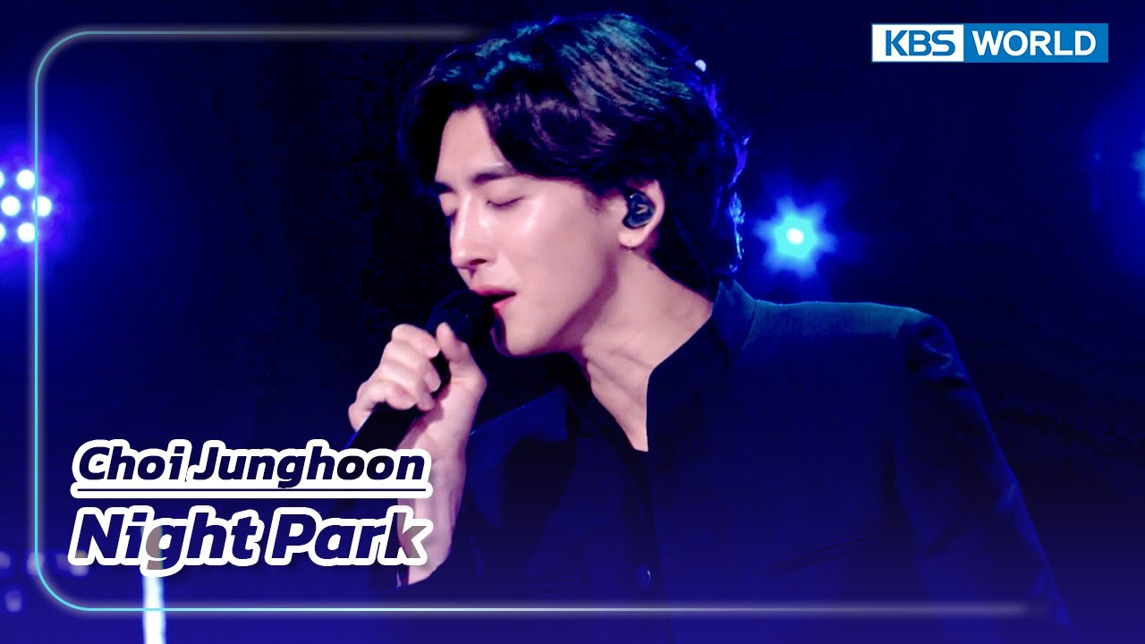Night Park - Choi Junghoon (The Seasons) | KBS WORLD TV 230602