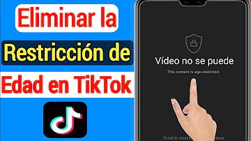 ¿Cómo cambiar la restricción de edad en TikTok?