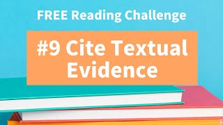 #9 Citing Textual Evidence During Reading (Reading Comprehension)