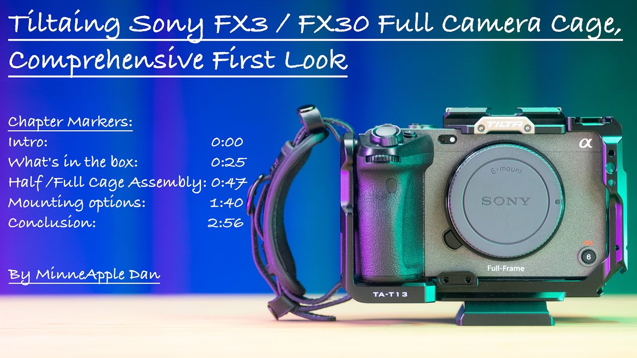 Tiltaing Sony FX3 / FX30 Full Camera Cage, Comprehensive First Look