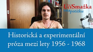 UčíSmažka 04 - Historická a experimentální próza mezi lety 1956 - 1968