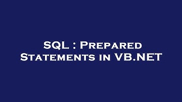 SQL : Prepared Statements in VB.NET