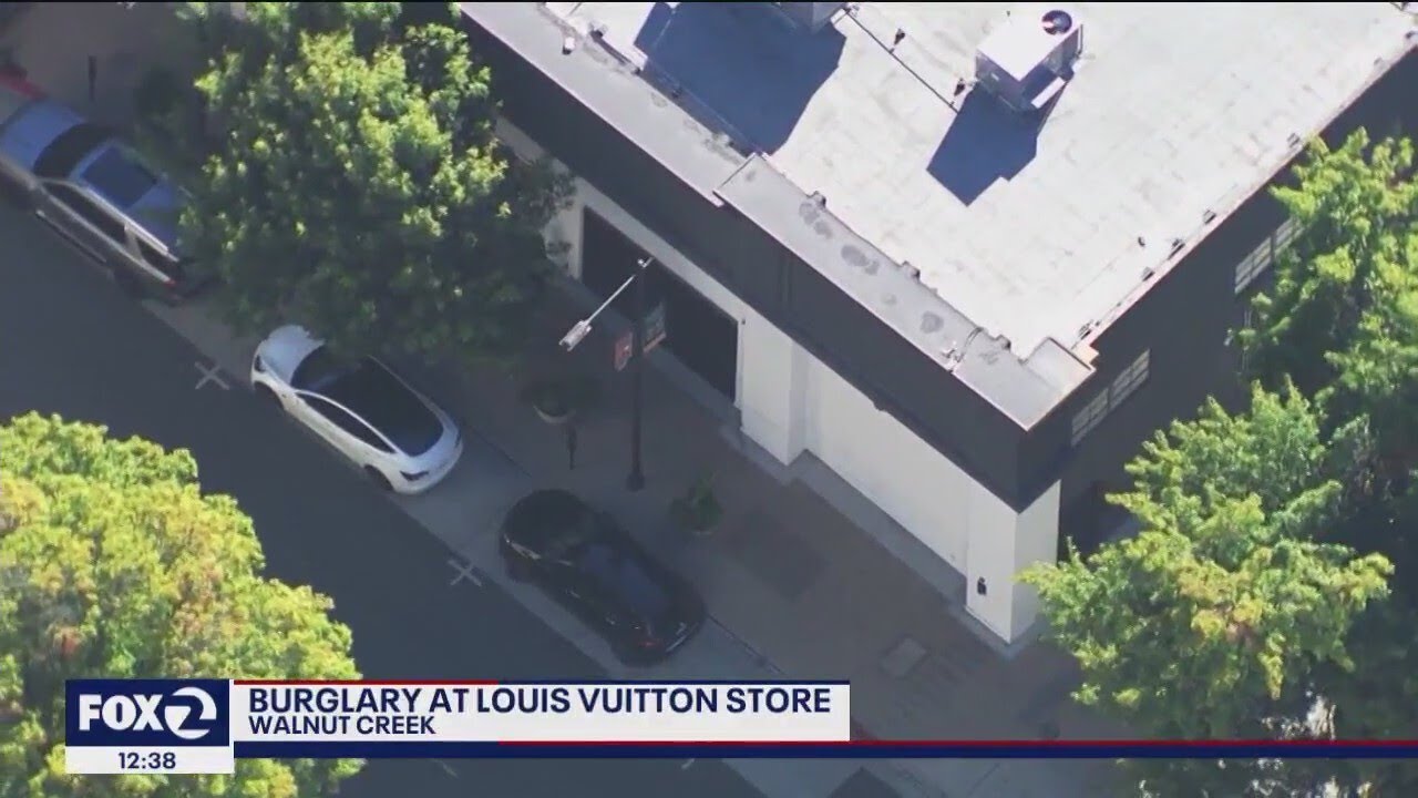 Walnut Creek Louis Vuitton store burglarized