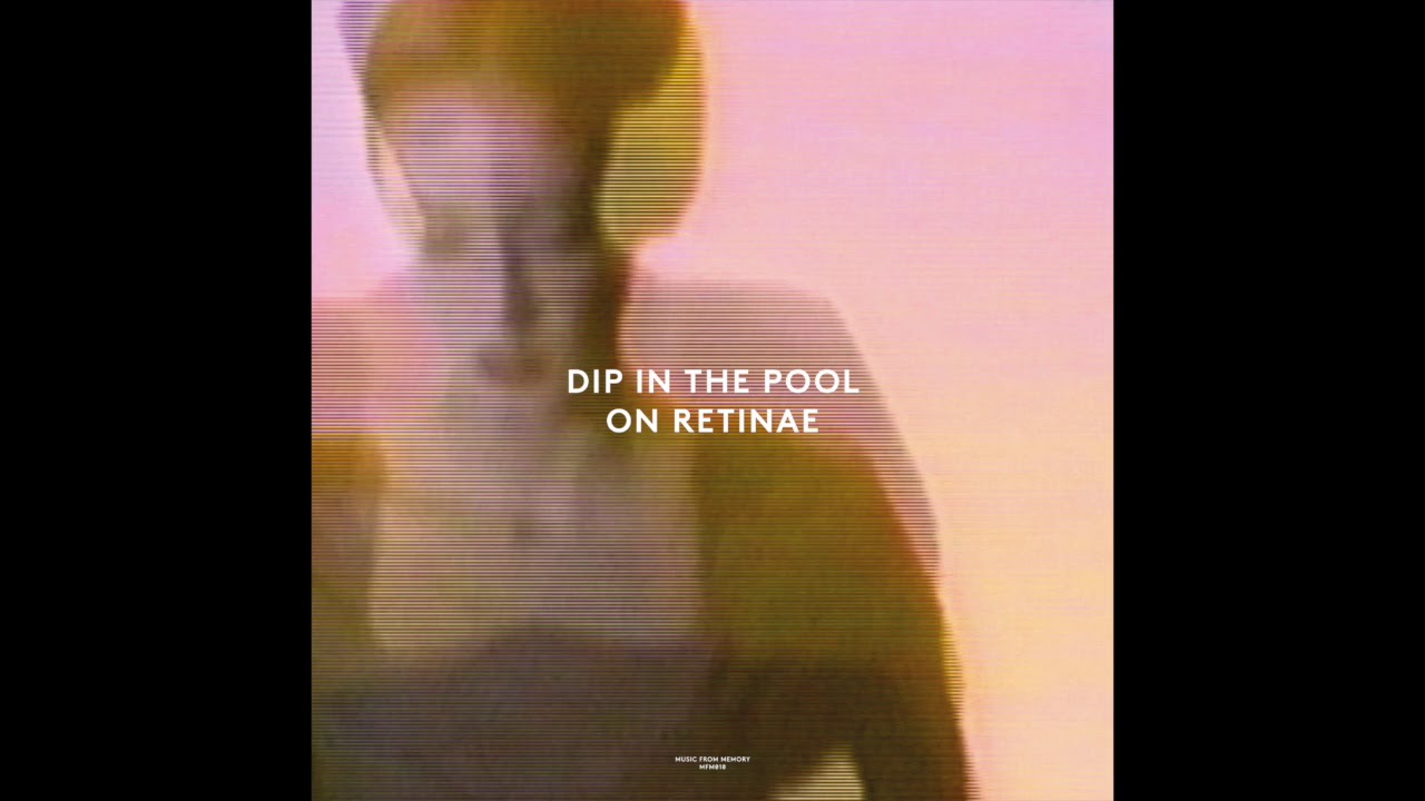 Dip In The Pool - On Retinae (East Version) - YouTube